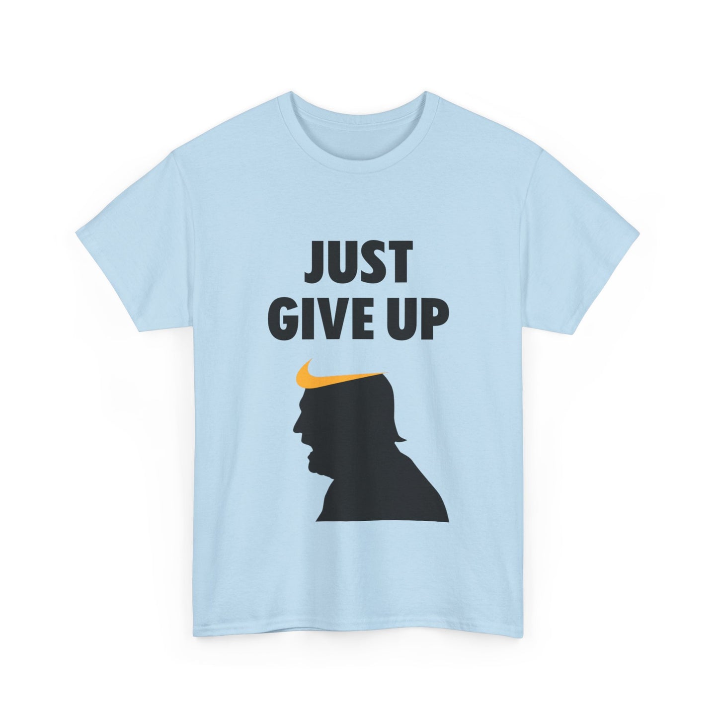 Unisex Heavy Cotton Tee - "Just Give Up" Graphic Shirt for Humor Lovers