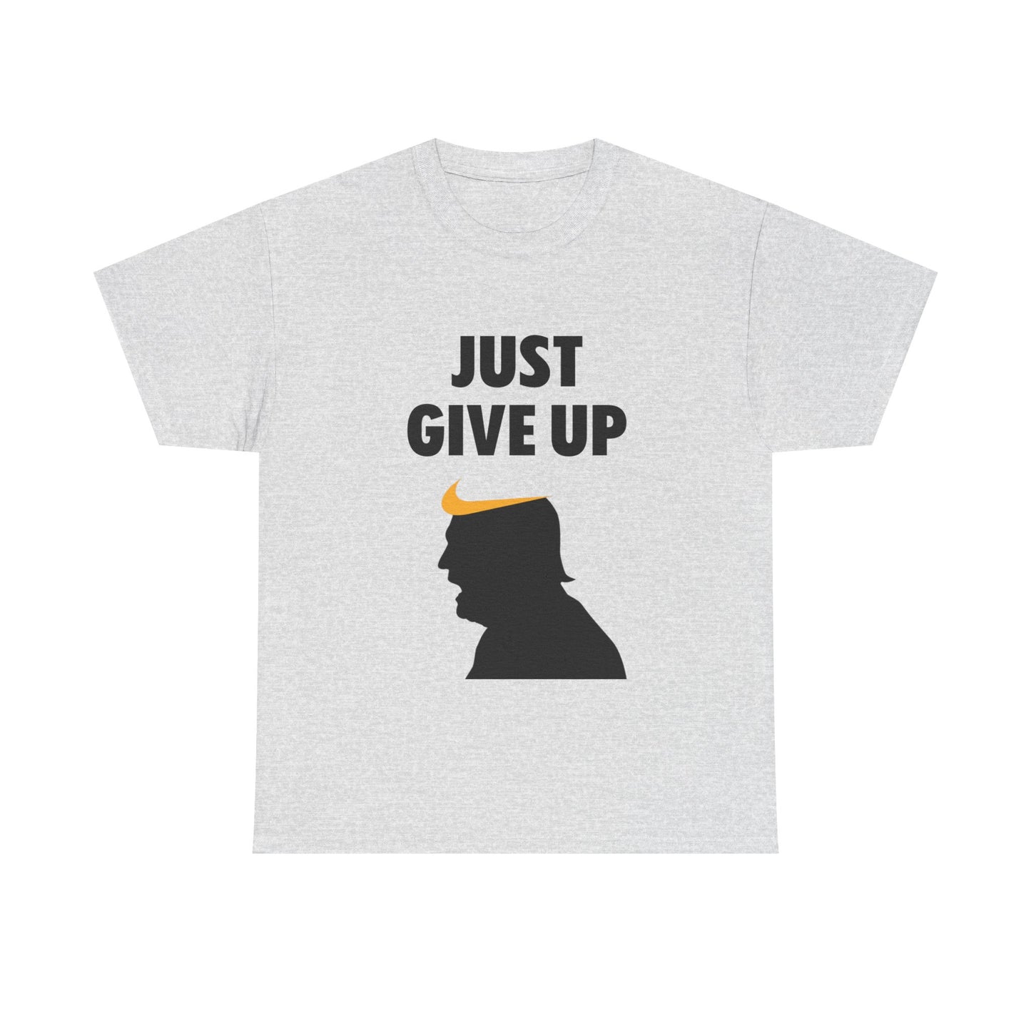 Unisex Heavy Cotton Tee - "Just Give Up" Graphic Shirt for Humor Lovers