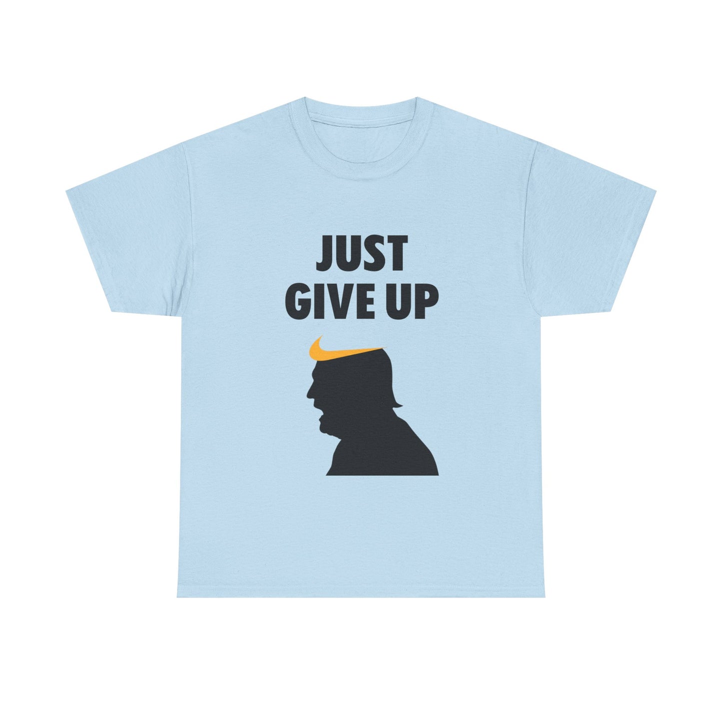 Unisex Heavy Cotton Tee - "Just Give Up" Graphic Shirt for Humor Lovers