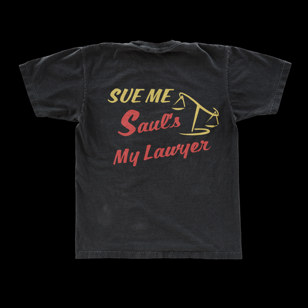 ReadyUniverse® SUE ME SAUL'S MY LAWYER! T-Shirt